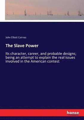 John Elliott Cairnes - Slave Power, Häftad
