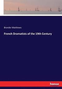 bokomslag French Dramatists of the 19th Century