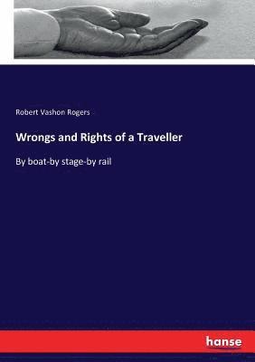 Robert Vashon Rogers - Wrongs and Rights of a Traveller, Häftad