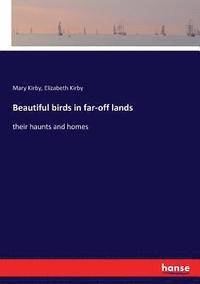 bokomslag Beautiful birds in far-off lands