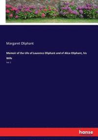 bokomslag Memoir of the Life of Laurence Oliphant and of Alice Oliphant, his Wife