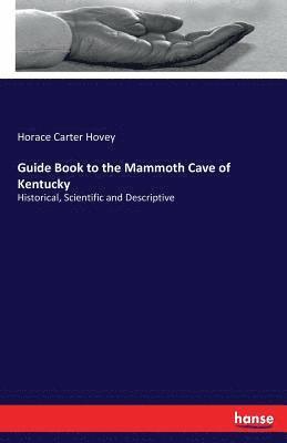 bokomslag Guide Book to the Mammoth Cave of Kentucky