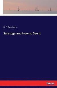 bokomslag Saratoga and How to See It