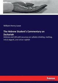 bokomslag The Hebrew Student's Commentary on Zechariah