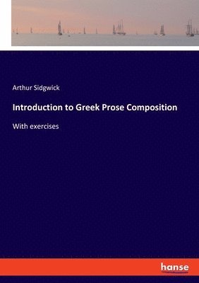 bokomslag Introduction to Greek Prose Composition