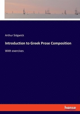 Introduction to Greek Prose Composition 1