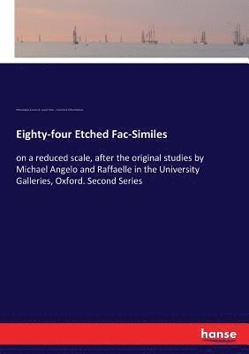 Eighty-four Etched Fac-Similes 1