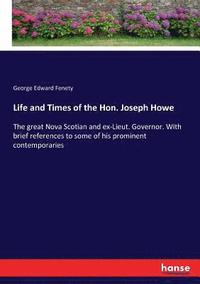bokomslag Life and Times of the Hon. Joseph Howe