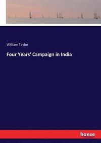 bokomslag Four Years' Campaign in India