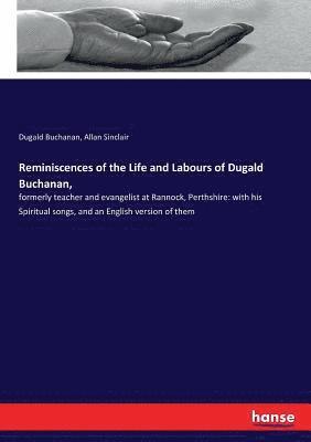 Dugald Buchanan, Allan Sinclair - Reminiscences of the Life and Labours of Dugald Buchanan,, Häftad