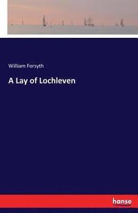 bokomslag A Lay of Lochleven