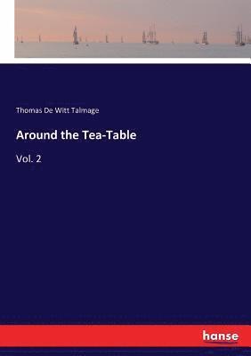 Thomas De Witt Talmage - Around the Tea-Table, Häftad