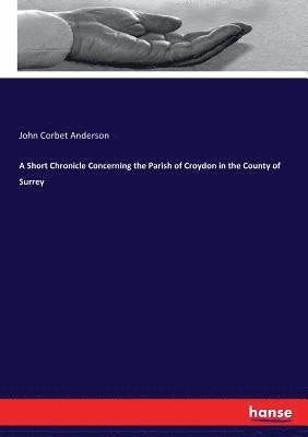 bokomslag Short Chronicle Concerning the Parish of Croydon in the County of Surrey