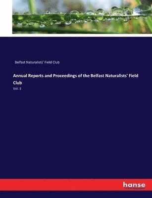 bokomslag Annual Reports and Proceedings of the Belfast Naturalists' Field Club