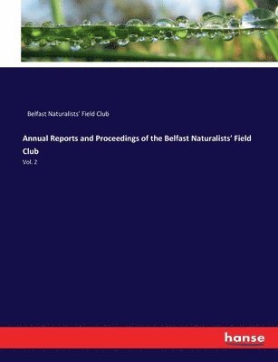 Annual Reports and Proceedings of the Belfast Naturalists' Field Club 1