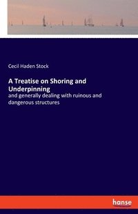 bokomslag A Treatise on Shoring and Underpinning