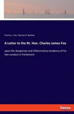 bokomslag A Letter to the Rt. Hon. Charles James Fox