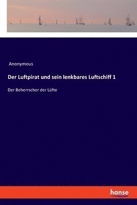 bokomslag Der Luftpirat und sein lenkbares Luftschiff 1