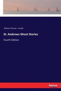 bokomslag St. Andrews Ghost Stories