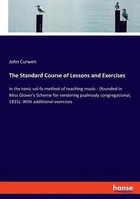 John Curwen - Standard Course of Lessons and Exercises, Häftad