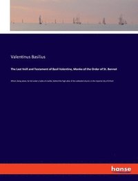 bokomslag The Last Vvill and Testament of Basil Valentine, Monke of the Order of St. Bennet