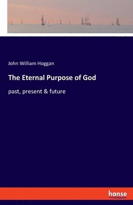 The Eternal Purpose of God 1