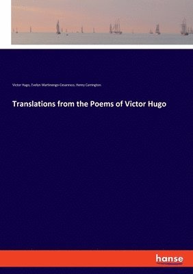 Translations from the Poems of Victor Hugo 1