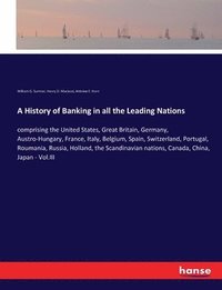 bokomslag A History of Banking in all the Leading Nations