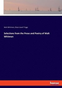 bokomslag Selections from the Prose and Poetry of Walt Whitman