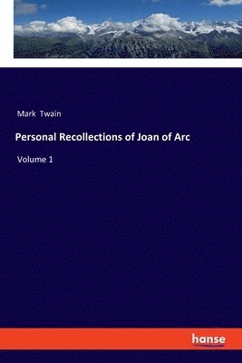 Personal Recollections of Joan of Arc 1