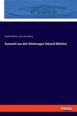 bokomslag Auswahl aus den Dichtungen Eduard Mörikes