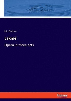 Léo Delibes - Lakmé, Häftad