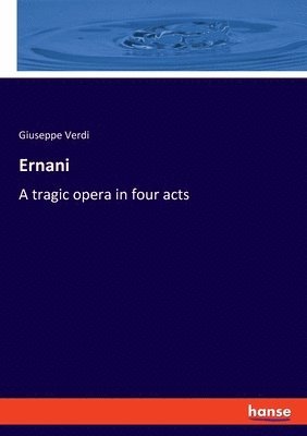 Giuseppe Verdi - Ernani, Häftad