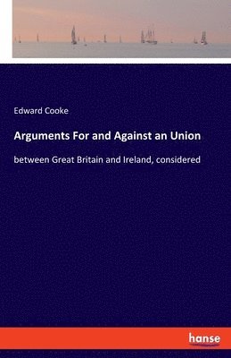 bokomslag Arguments For and Against an Union