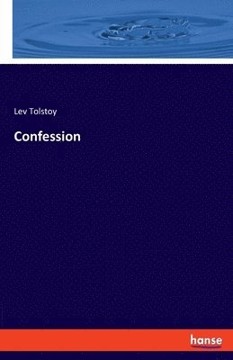 Lev Tolstoy - Confession, Häftad