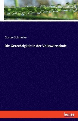 Gustav Schmoller - Gerechtigkeit in der Volkswirtschaft, Häftad