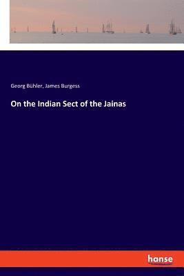 bokomslag On the Indian Sect of the Jainas