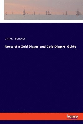 Notes of a Gold Digger, and Gold Diggers' Guide 1