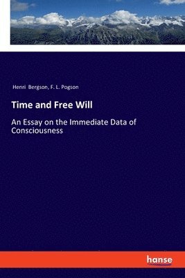Henri Bergson, F L Pogson - Time and Free Will, Häftad
