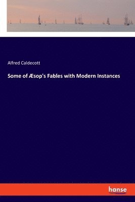 bokomslag Some of Æsop's Fables with Modern Instances