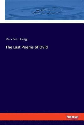 The Last Poems of Ovid 1