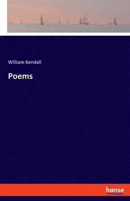 William Kendall - Poems, Häftad