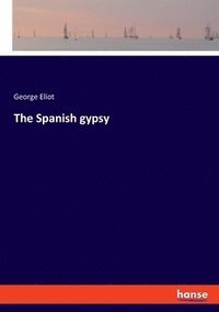 bokomslag The Spanish gypsy