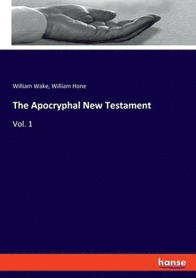 The Apocryphal New Testament 1