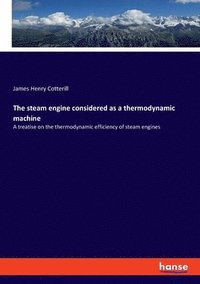 bokomslag steam engine considered as a thermodynamic machine