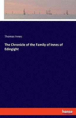 The Chronicle of the Family of Innes of Edingight 1