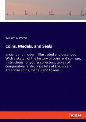 William Cowper Prime - Coins, Medals, and Seals, Häftad