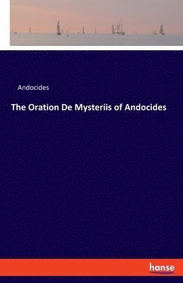 bokomslag The Oration De Mysteriis of Andocides