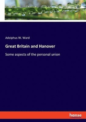 bokomslag Great Britain and Hanover