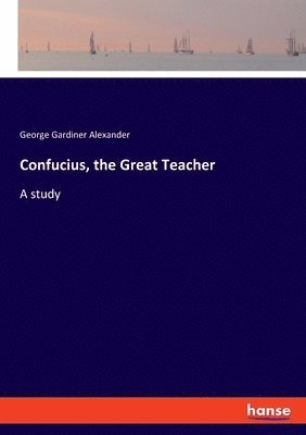 Confucius, the Great Teacher 1